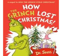 Dr. Seuss HOW GRINCH LOST CHRISTMAS PB : A sequel to How the Grinch Stole Dr. Seuss Multicolor