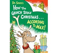Dr. Seuss's How the Grinch Stole Christmas...According to Max!
