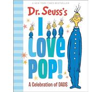 Dr. Seuss's I Love Pop!: A Celebration of Dads (Dr. Seuss's Gift Books)