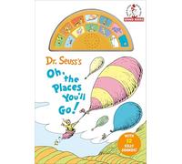 Dr. Seuss's Oh, the Places You'll Go! With 12 Silly Sounds!: An Interactive Read and Listen Book (Dr. Seuss Sound Board Books, Oh the Places)