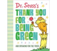 Dr. Seuss's Thank You for Being Green: And Speaking for the Trees (Dr. Seuss's Gift Books)