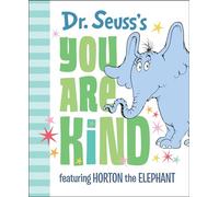 Dr. Seuss's You Are Kind: Featuring Horton the Elephant (Dr. Seuss's Gift Books)