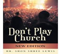 Dr. Shon Shree Lewis Don't Play Church: New Edition Paperback Book Dr. Shon Shree Lewis Multicolor