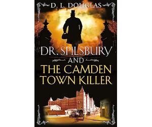 Dr. Spilsbury and the Camden Town Killer