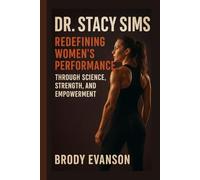 DR. STACY SIMS: Redefining Women’s Performance Through Science, Strength, And Empowerment