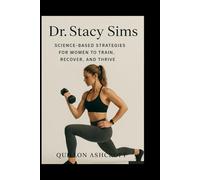 Dr. Stacy Sims: Science-Based Strategies for Women to Train, Recover, and Thrive