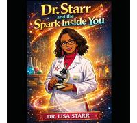 Dr. Starr and the Spark Inside You