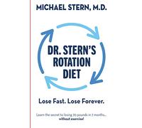 Dr. Stern's Rotation Diet: Lose Fast. Lose Forever.