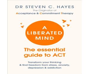 Dr Steven Hayes Liberated Mind Paperback Book Dr Steven Hayes Multicolor