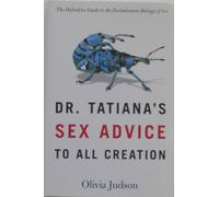 Dr. Tatiana's Sex Advice to All Creation