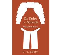 Dr. Taylor of Norwich: Wesley's Arch Heretic