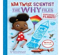 Dr Theanne Griffith Ada Twist, Scientist: Why Files #1: Exploring Flight Hardback Book Dr Theanne Griffith Multicolor