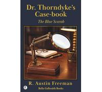Dr. Thorndyke’s Case-book: The Blue Scarab