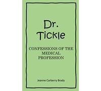 Dr. Tickle - Confessions of the Medical Profession