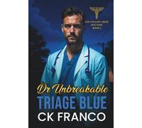 Dr. Unbreakable | Triage Blue: Grumpy Sunshine Romances: An Off Limits, Forced Proximity, Age Gap Doctor in a Small Town Medical Romance (The Willow Creek Doctors)