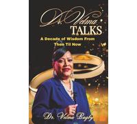 Dr. Velma TALKS: A Decade of Wisdom From Then, Till Now