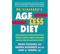 Dr. Vlassara's Age-Less Diet: How a Chemical in the Foods We Eat Promotes Disease, Obesity, and Aging and the Steps We Can Take to Stop It: How ... Aging and the Steps We Can Take to Stop it
