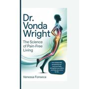 Dr. Vonda Wright: The Science of Pain-Free Living