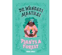 Dr. Wangari Maathai Plants a Forest