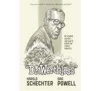 Dr. Werthless: The Man Who Studied Murder and Nearly Killed the Comics Industry