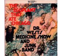 Dr West's Medicine Show and Junk Band - Eggplant That Ate Chicago