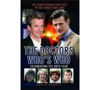 Dr Who's Who: The Story Behind Every Face of the Iconic Time Lord