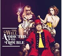 Dr.Will - Addicted to Trouble (Lp) [VINYL]