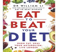 Dr William Li Eat to Beat Your Diet Paperback Book Dr William Li Multicolor