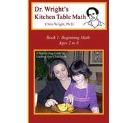 Dr. Wright's Kitchen Table Math: Book 1