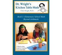 Dr. Wright's Kitchen Table Math: Book 3