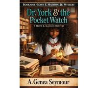 Dr. York and the Pocket Watch: Mavis E. Madison, Jr. Mystery: Mavis E. Madison, Jr. Mystery Book One