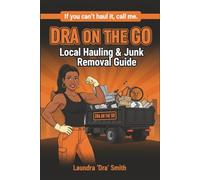 Dra On The Go: Local Hauling & Junk Removal Guide: If you can’t haul it, call me