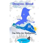 Drachen Blut#2 - Das Erbe der Eisdrache (Dragons Blood)