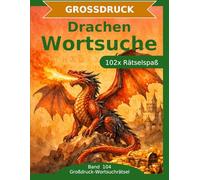 Drachen - Wortsuche in Großdruck: 102 Wortsuchrätsel mit extra großer Schrift | Geschenkidee für Oma & Opa