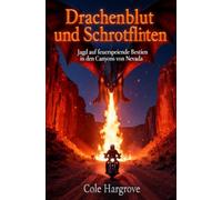 Drachenblut und Schrotflinten: Jagd auf feuerspeiende Bestien in den Canyons von Nevada