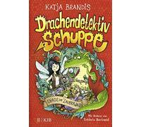 Drachendetektiv Schuppe - Chaos im Zauberwald: Band 1, Brandis, Bertrand.