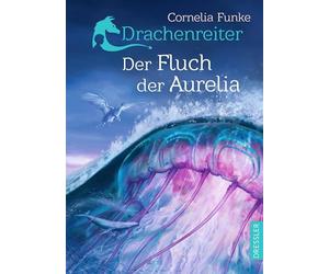 Drachenreiter 3. Der Fluch der Aurelia: Spannendes Fantasy-Abenteuer für Kinder ab 10 Jahre