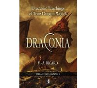 Draconia: Draconic Teachings of True Dragon Magick