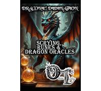 DRACONIC DIVINATION: SCRYING, RUNES & DRAGON ORACLES