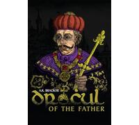 Dracul - Of the Father: The Untold Story of Vlad Dracul