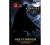 Dracula: A Gothic Sketchbook Companion: 72 Guided Drawing Prompts Inspired by Bram Stoker's Classic Novel - A Chapter-by-Chapter Sketchbook for Horror & Gothic Art Lovers