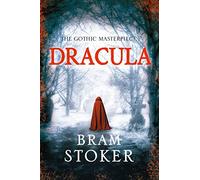 DRACULA: A Masterful Classic Horror Novel of the Original Vampire Legend