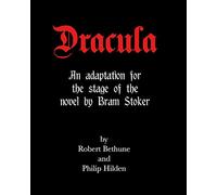 Dracula: An adaptation for the stage of the novel by Bram Stoker.
