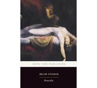 Dracula (Annotated): A Gothic Horror Classic of Vampires, Fear, Superstition, and the Battle Against the Undead