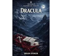 Dracula: Annotated Edition with the Complete Original Text, Chapter Summaries, Historical Context, Key Quotes, and Critical Commentary