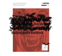 Dracula Blackout Poetry Workbook: Easily create frameable poems inspired by the classic Bram Stoker novel: The Permanent Marker Poets Series (The Permanent Marker Poets Blackout Poetry Workbooks)
