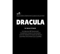 Dracula by Bram Stoker (Semih Süren Annotated Classics Collection): The Original 1897 Novel / Unabridged Complete Uncensored / A Gothic Horror Of Desire & Blood Featuring The Father of All Vampires