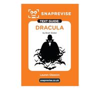 Dracula by Bram Stoker Text Guide: A-Level English Literature Revision Book | Includes Analysis, Key Quotes, Character Insights, and Sample Essays for Top Grades (2025 & 2026 Exams) (SnapRevise)