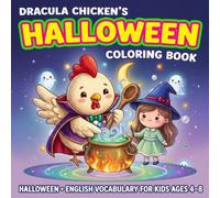 Dracula Chicken's Halloween Coloring Book: Cute Halloween English Vocabulary Coloring Book for Kids Ages 4-8