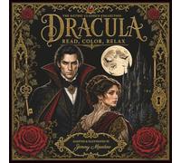 DRACULA COLORING BOOK: Read, Color, Relax | A Gothic Literary Coloring Book Inspired by Bram Stoker | Faithfully Adapted and Illustrated by Jenny Meadow